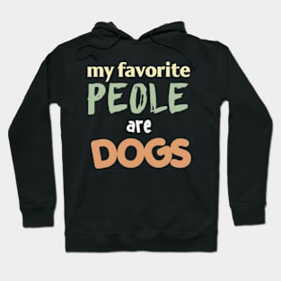 dogs are my favorite people Hoodie